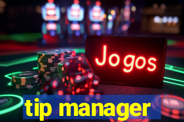 tip manager